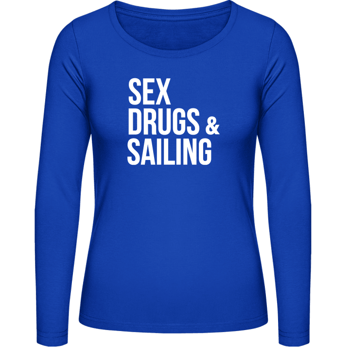 Sex Drugs Sailing Vrouwen Lange Mouw Shirt contain pic