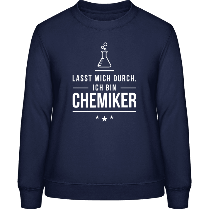 Lasst mich durch ich bin Chemiker Vrouwen Sweatshirt contain pic