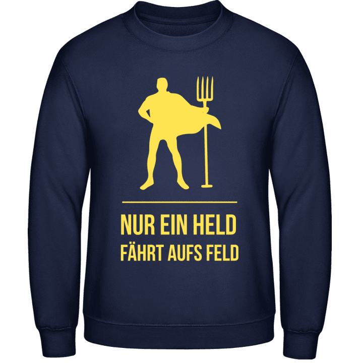 Nur ein Held fährt aufs Feld Sweatshirt contain pic
