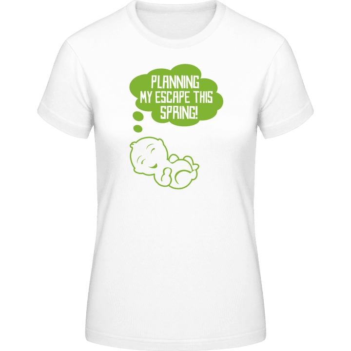 Baby Planning My Escape This Spring Camiseta de mujer 0 image