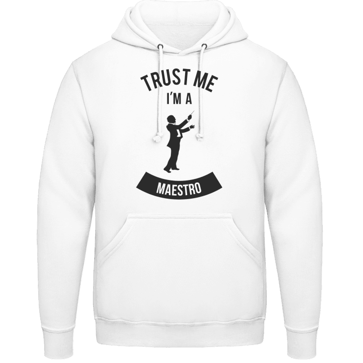 Trust Me I'm A Maestro Hoodie contain pic
