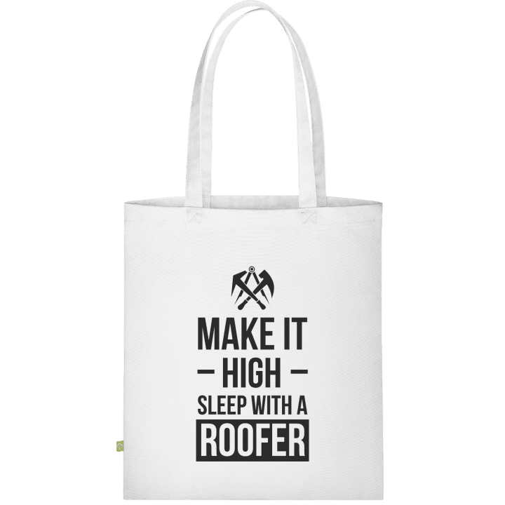 Make It High Sleep With A Roofer Väska av tyg contain pic