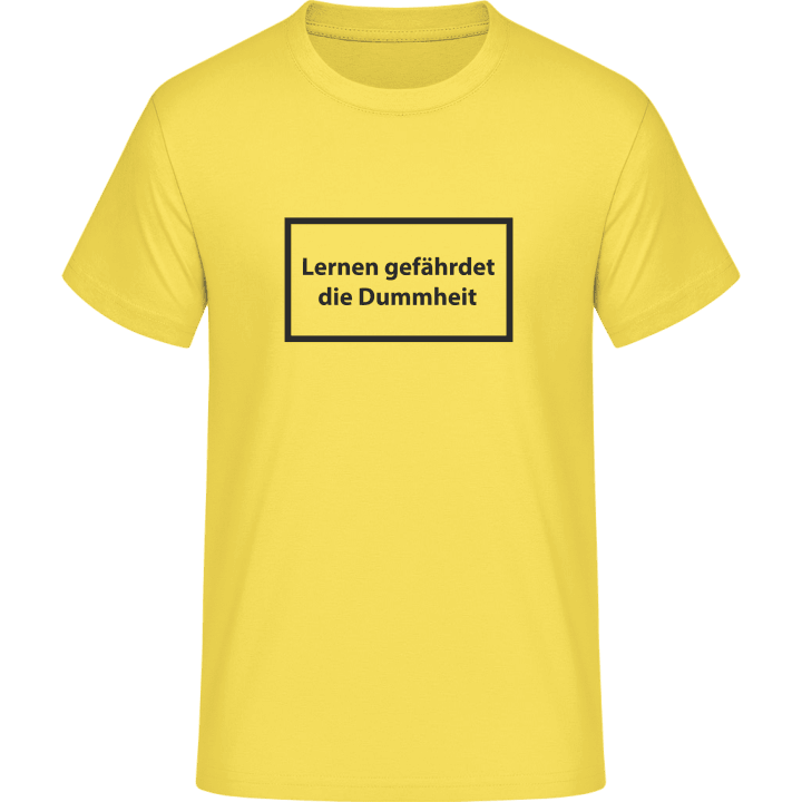 Lernen gefährdet die Dummheit T-Shirt 0 image