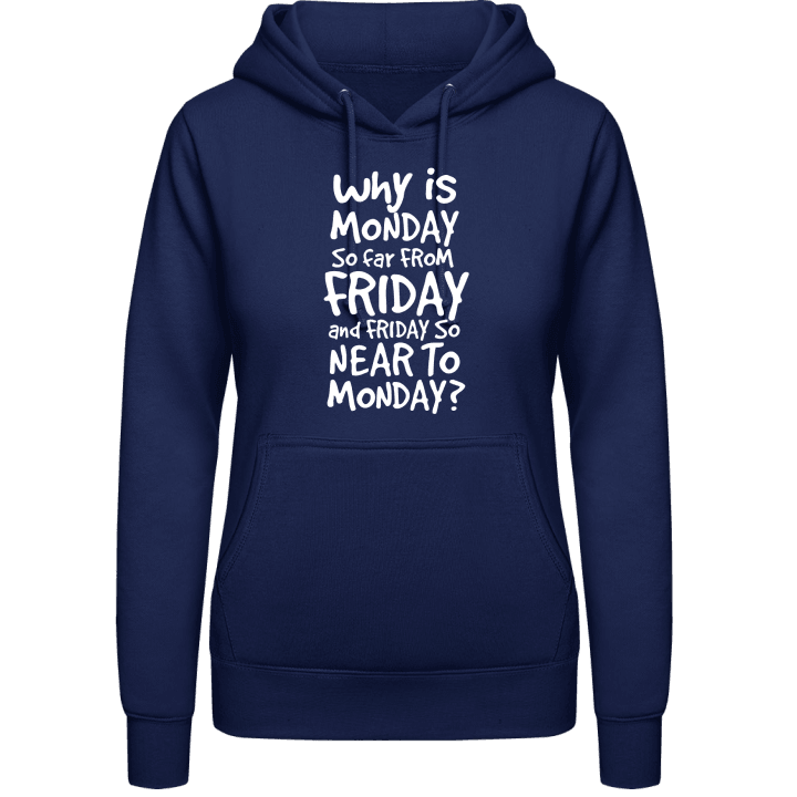 Why Is Monday So Far From Friday Sweat à capuche pour femme 0 image