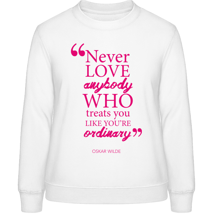 Like You Are Ordinary Vrouwen Sweatshirt contain pic