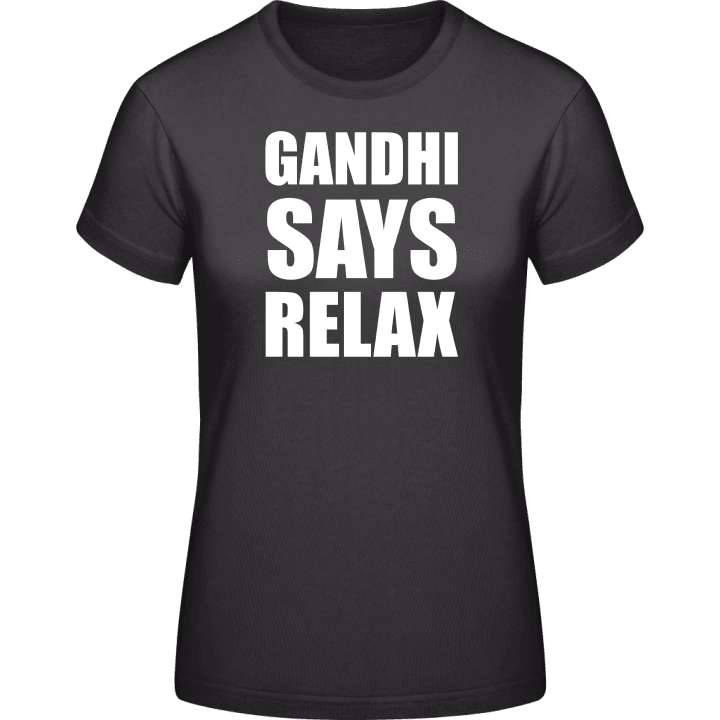 Gandhi Says Relax T-skjorte for kvinner 0 image