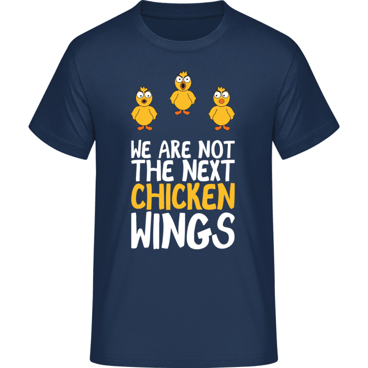 We Are Not The Next Chicken Wings T-Shirt contain pic