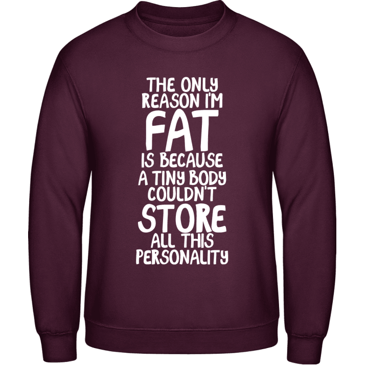 The Only Reason I´m Fat Is Sudadera contain pic