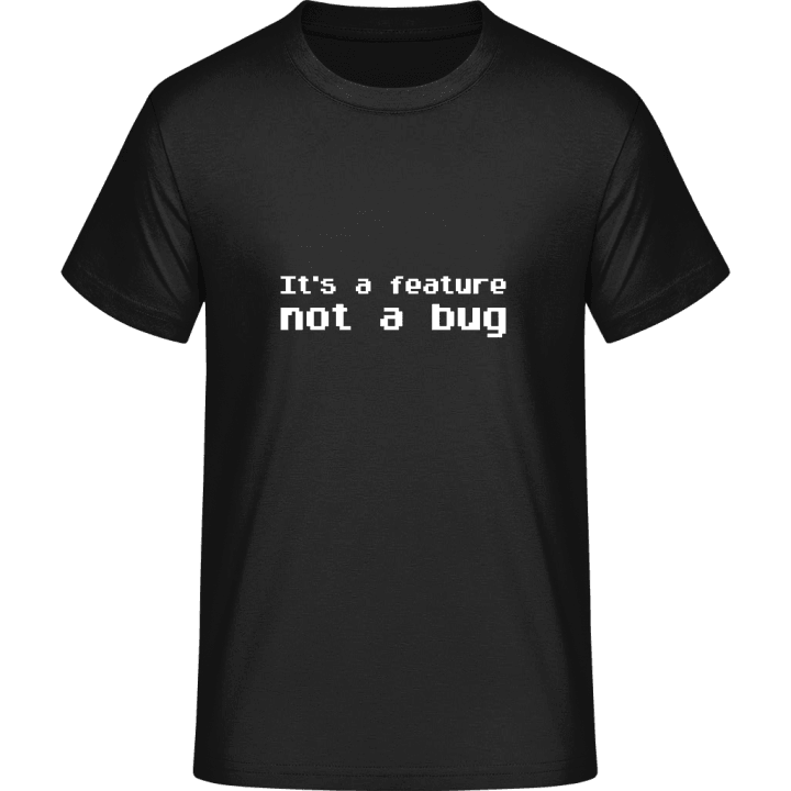 Feature Not A Bug T-Shirt 0 image