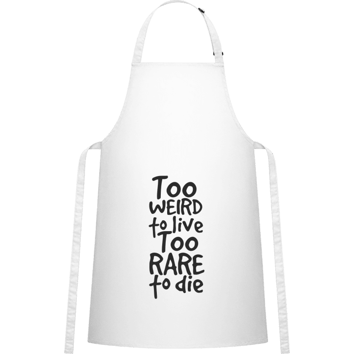 Too Weird To Live Too Rare to Die Kitchen Apron 0 image