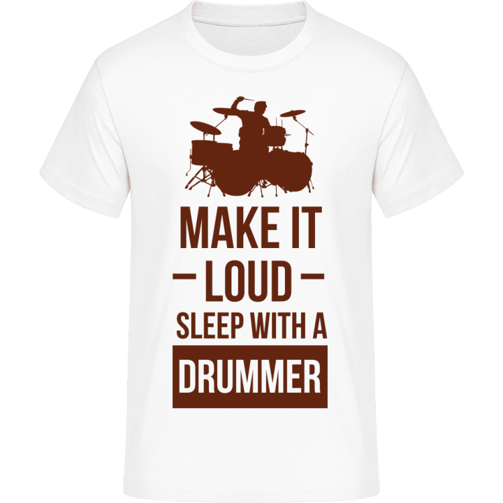 Make It Loud Sleep With A Drummer T-Shirt 0 image