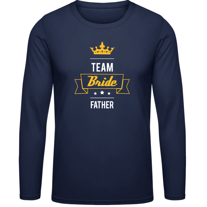 Bridal Team Father Long Sleeve Shirt contain pic