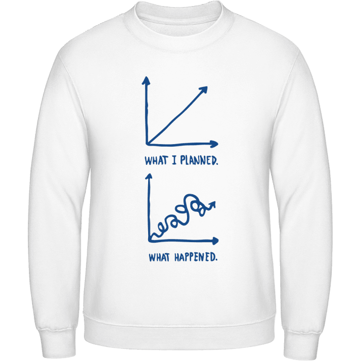 What I Planned What Happened Sweatshirt 0 image