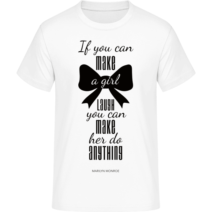 If you can make a girl laugh T-Shirt 0 image