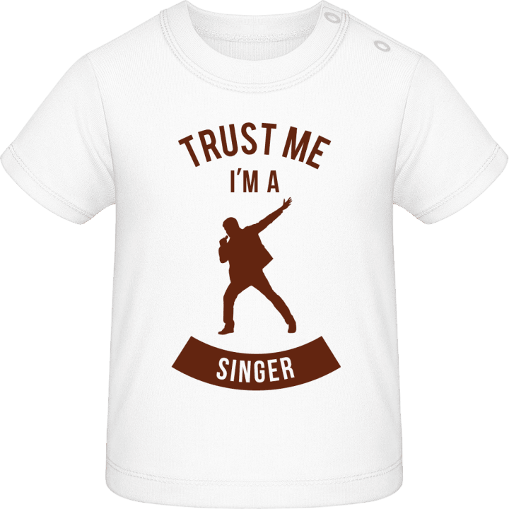 Trust me I'm a Singer Baby T-Shirt contain pic