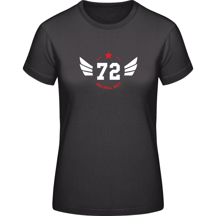 72 Years and still sexy Frauen T-Shirt 0 image