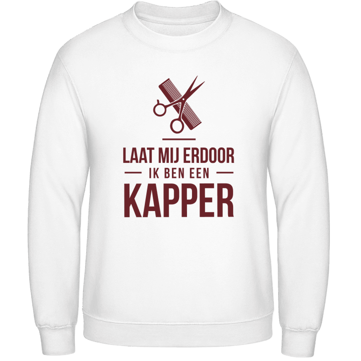 Laat Mij Door Ik Ben Een Kapper Sweatshirt contain pic