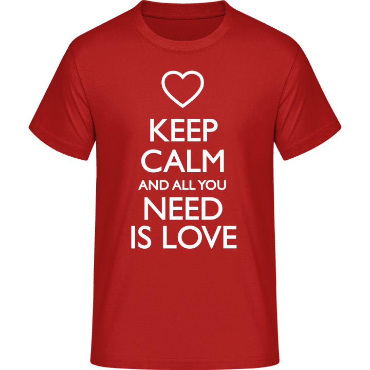 Keep Calm And All You Need Is Love T-skjorte 0 image