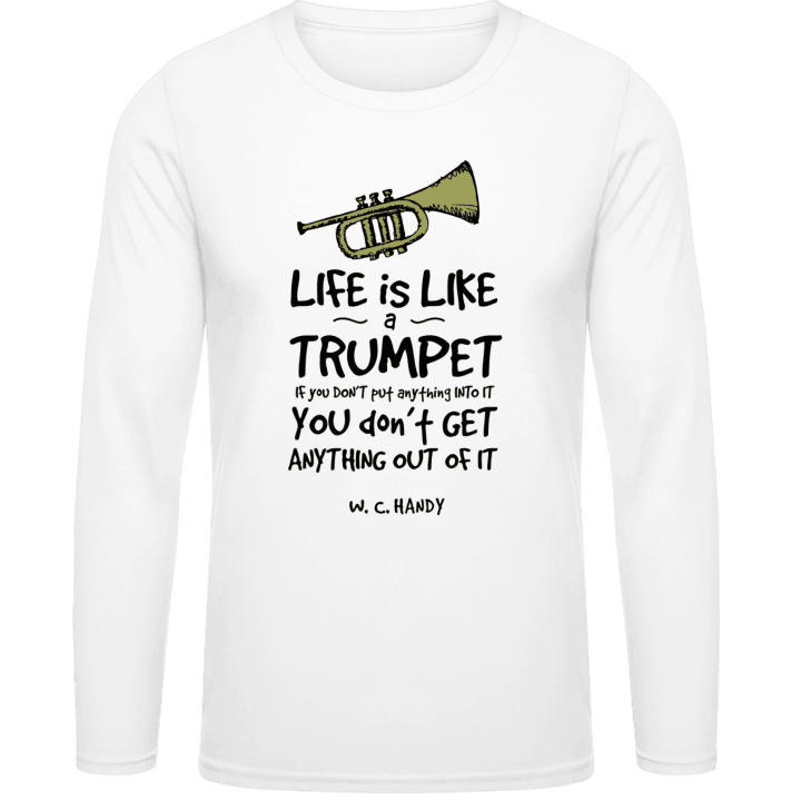 Life is Like a Trumpet Langermet skjorte contain pic