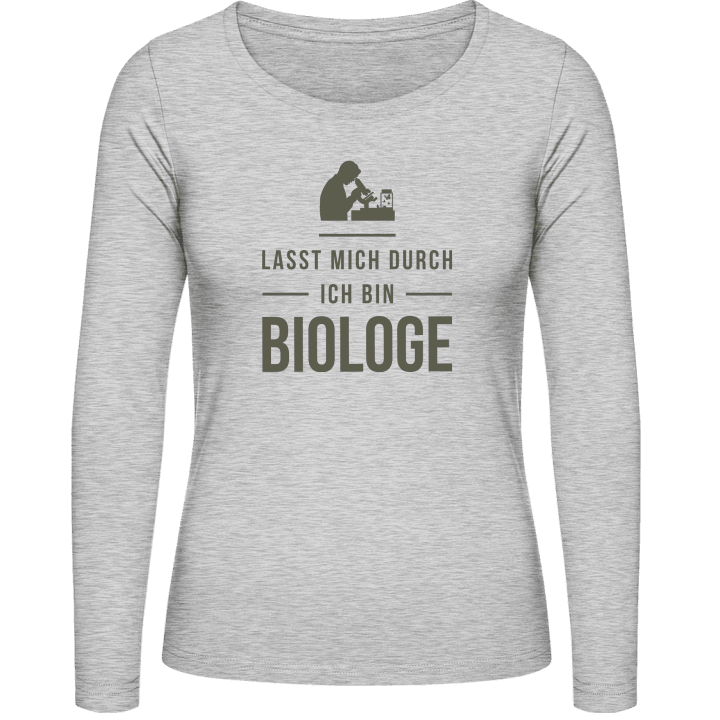 Lasst mich durch ich bin Biologe Frauen Langarmshirt contain pic