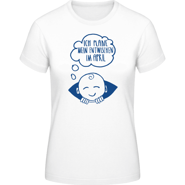 Ich plane mein Entwischen im April T-skjorte for kvinner 0 image
