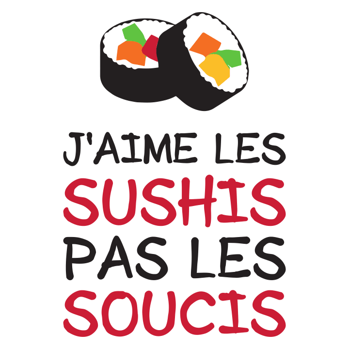 J'aime Les Sushis Pas Les Soucis Cup 0 image