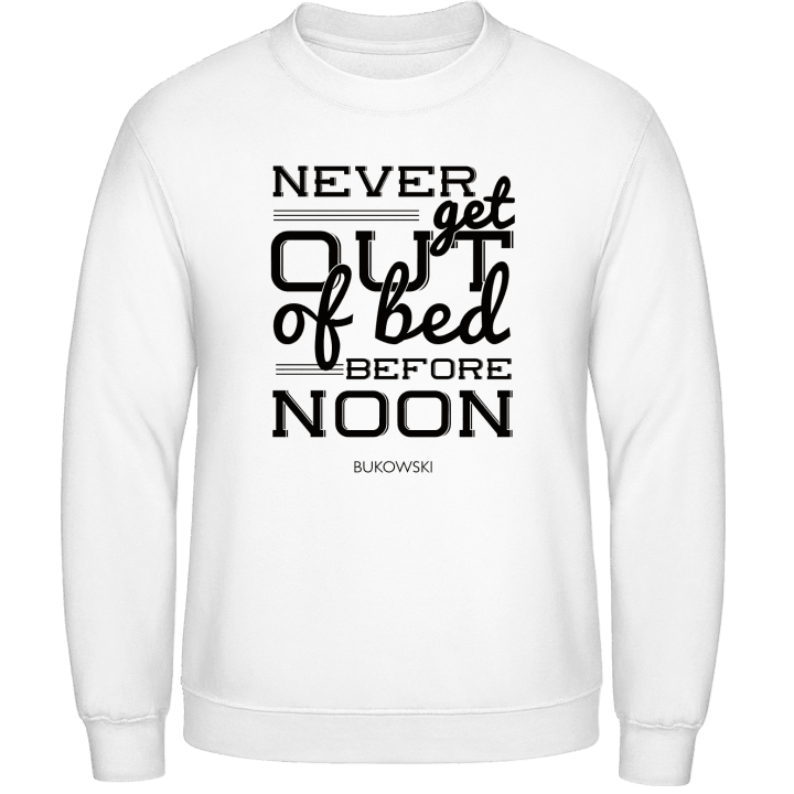 Never get out of bed before noon Sweatshirt 0 image