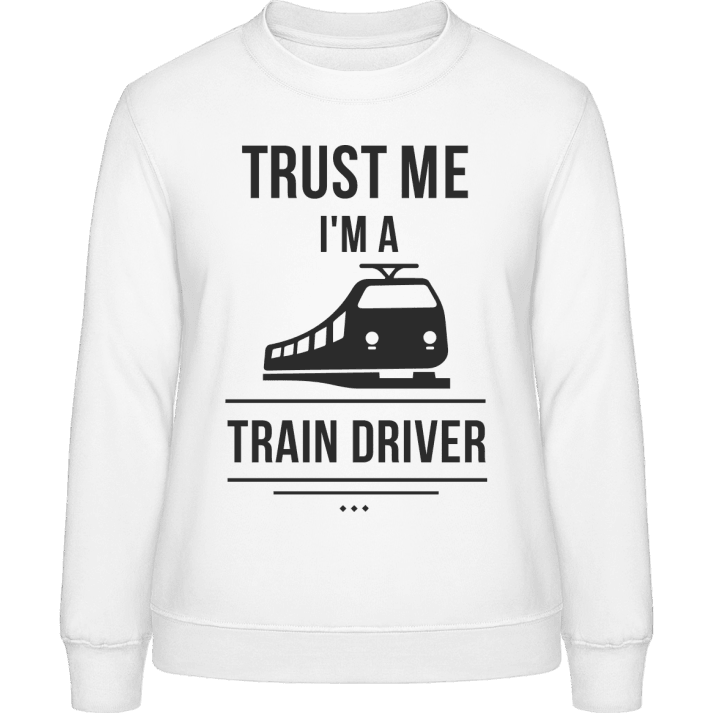 Trust Me I´m A Train Driver Sweatshirt til kvinder 0 image
