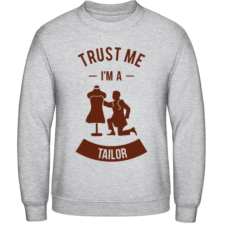 Trust Me I´m A Tailor Sweatshirt contain pic