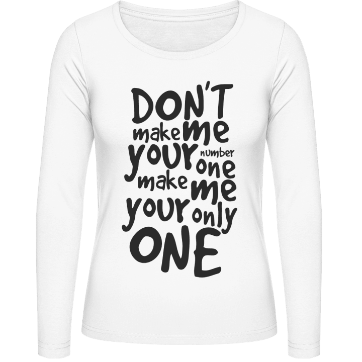 Make me your only one Vrouwen Lange Mouw Shirt contain pic
