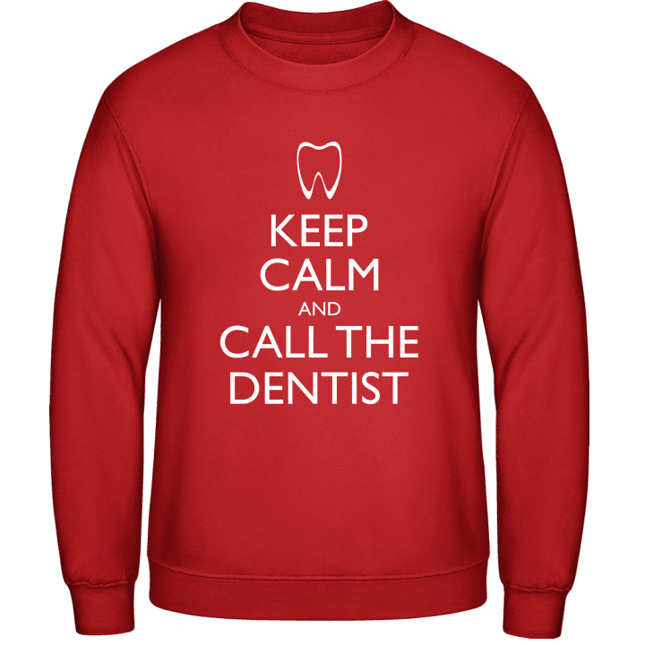 Keep Calm And Call The Dentist Sweatshirt contain pic