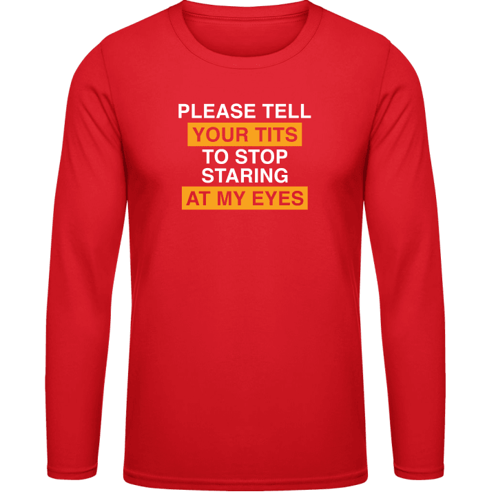 Stop Staring At My Eyes T-shirt à manches longues contain pic