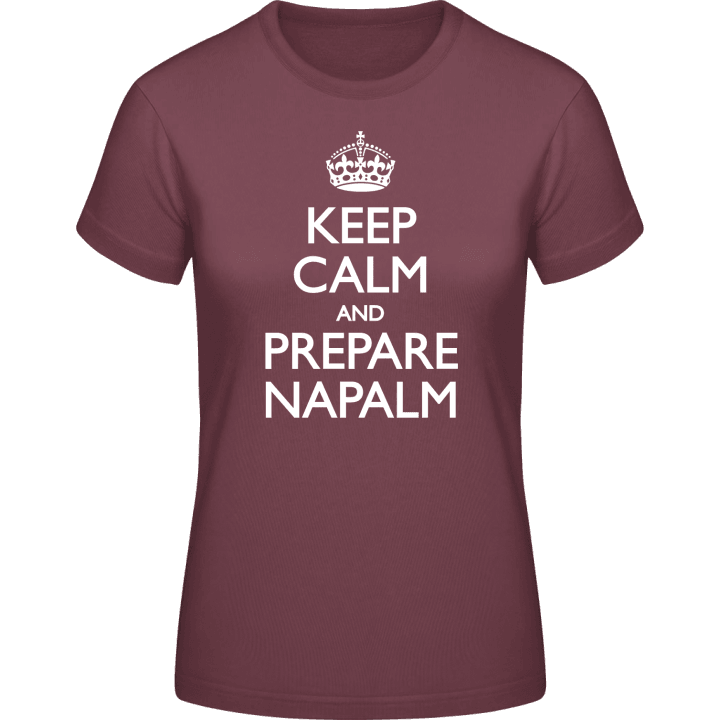Keep Calm And Prepare Napalm T-shirt til kvinder 0 image