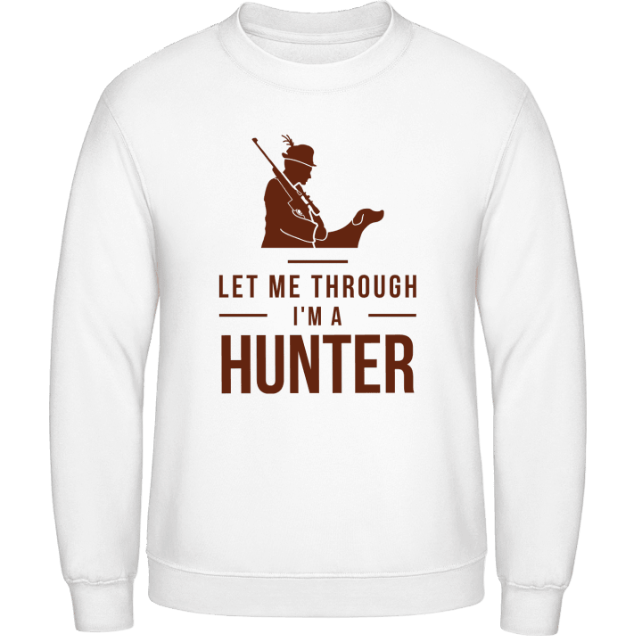 Let Me Through I´m A Hunter Sweatshirt contain pic