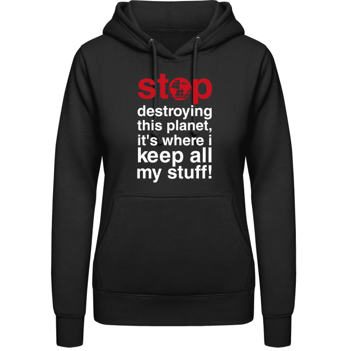 Stop Destroying This Planet Vrouwen Hoodie contain pic