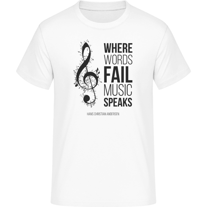 Where Words Fail Music Speaks T-Shirt contain pic