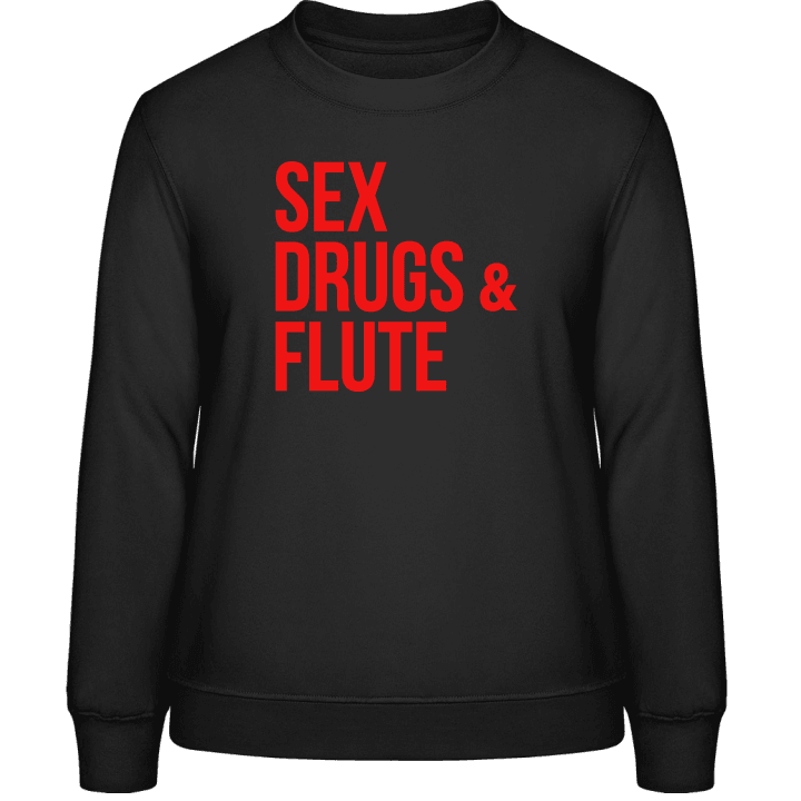 Sex Drugs And Flute Frauen Sweatshirt contain pic