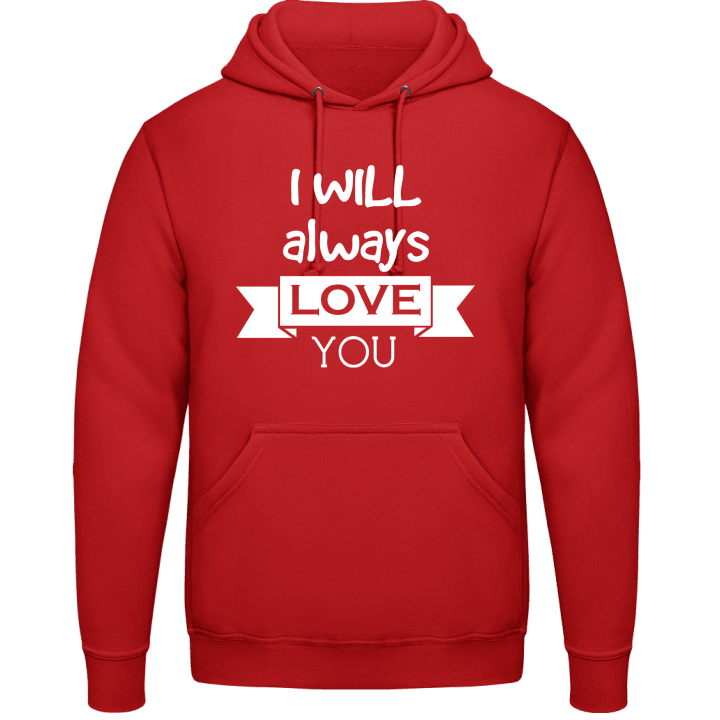 I Will Always Love You Hoodie contain pic