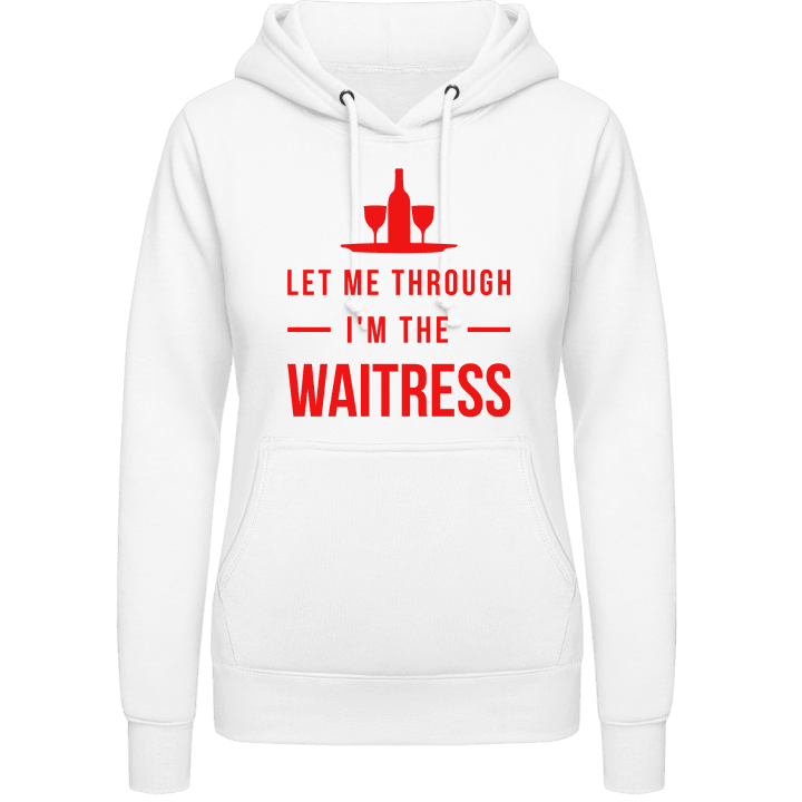Let Me Through I'm The Waitress Vrouwen Hoodie contain pic