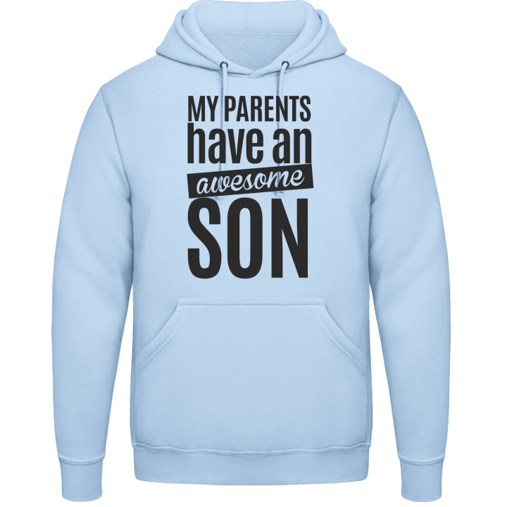 My Parents Have An Awesome Son Sweat à capuche 0 image