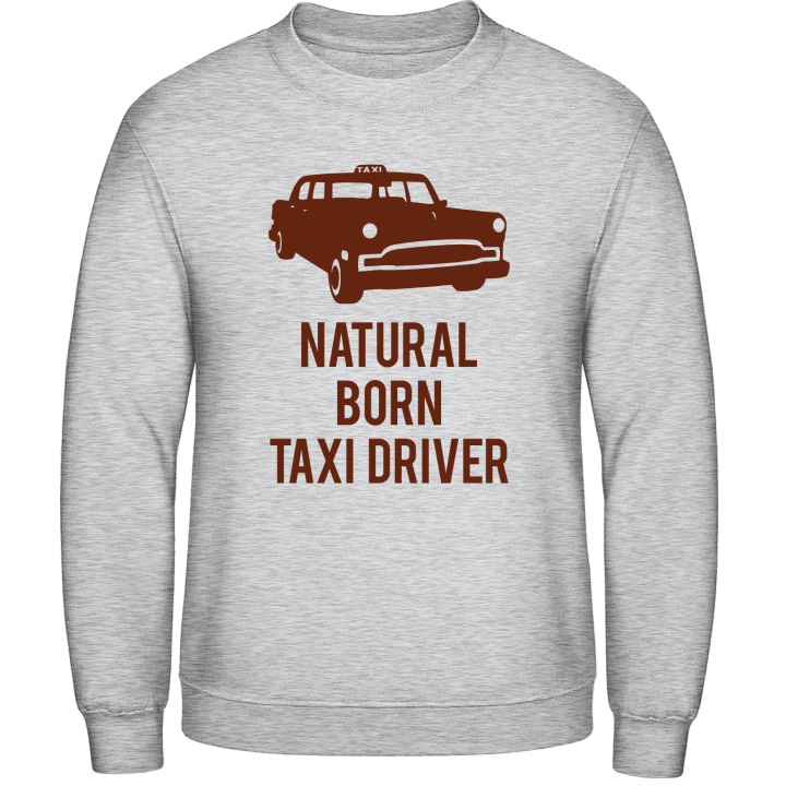 Natural Born Taxi Driver Sweatshirt 0 image
