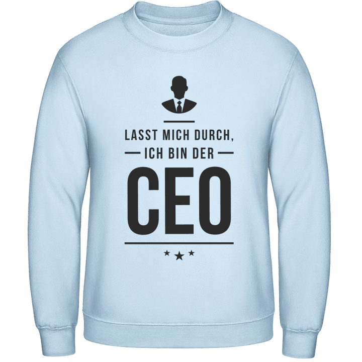 Lasst mich durch ich bin der CEO Sweatshirt contain pic