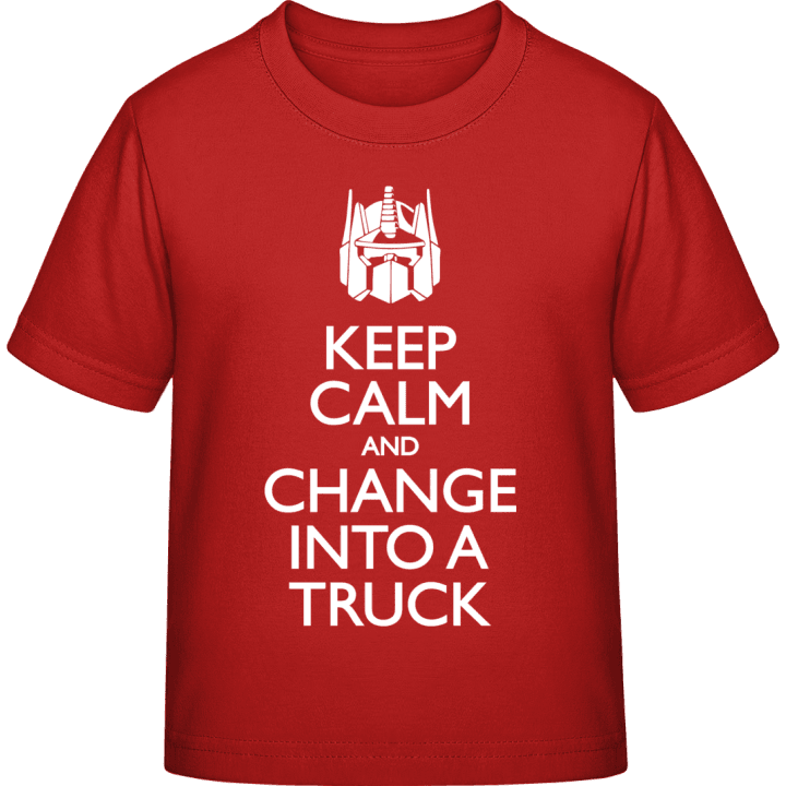 Keep Calm And Change Into A Truck Kinder T-Shirt contain pic