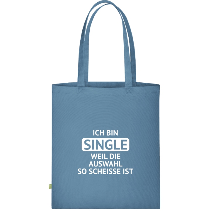Ich bin single weil die auswahl so scheisse ist Cloth Bag contain pic