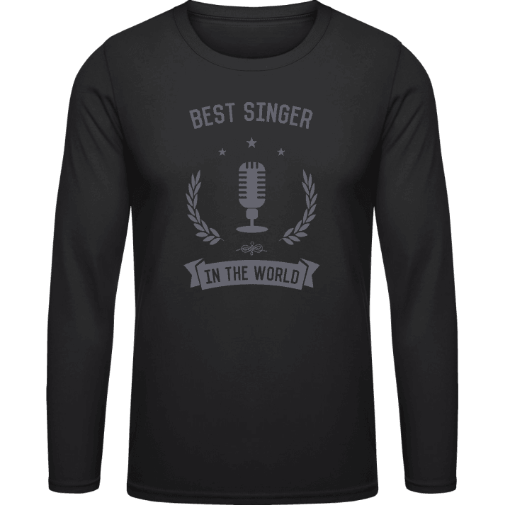 Best Singer in the World Long Sleeve Shirt contain pic