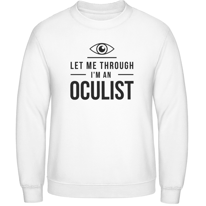 Let Me Through I´m An Oculist Felpa contain pic