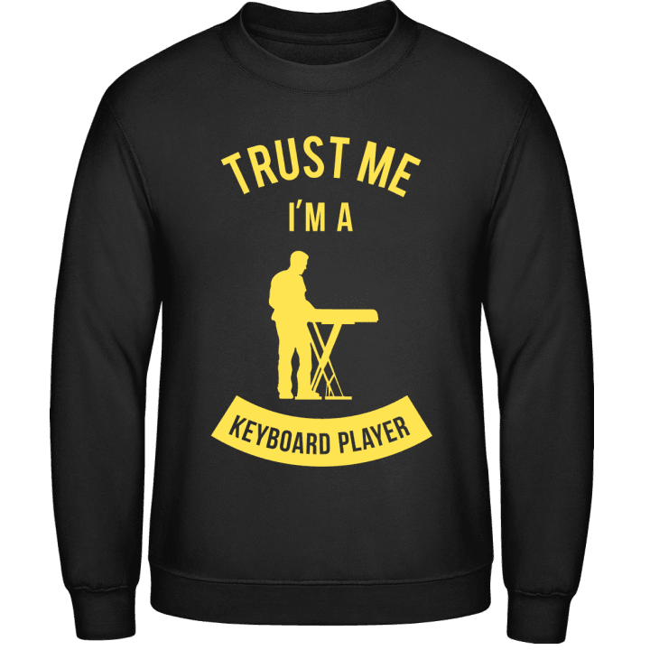 Trust Me I'm A Keyboard Player Sweatshirt contain pic