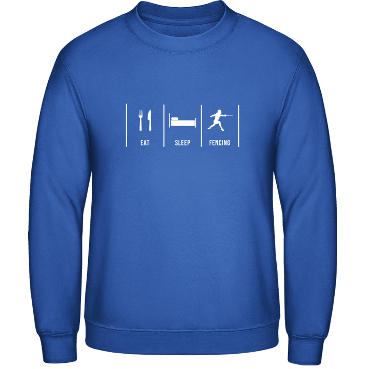 Eat Sleep Fencing Sweatshirt contain pic