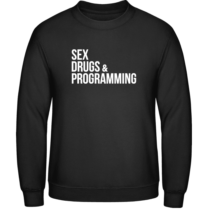 Sex Drugs And Programming Felpa contain pic
