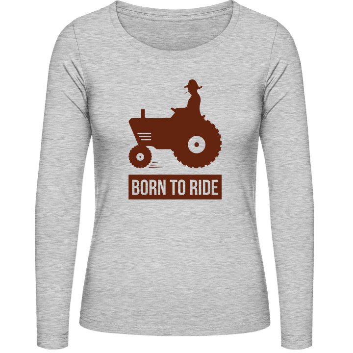Born To Ride Tractor Vrouwen Lange Mouw Shirt contain pic